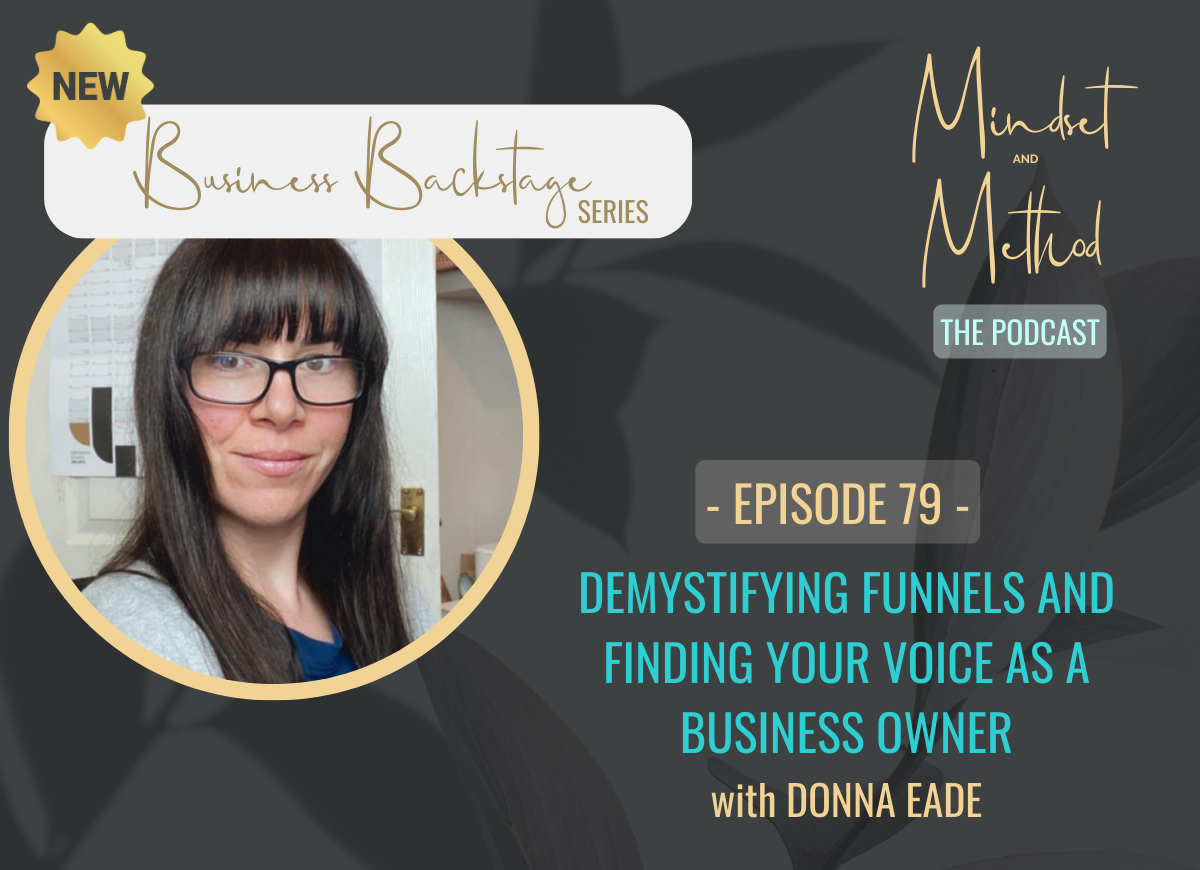Podcast 79 - Business Backstage - Demystifying Funnels And Finding Your Voice As A Business Owner